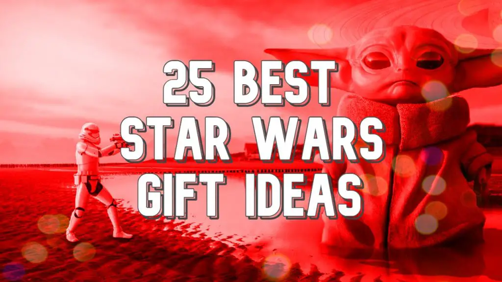 25 Star Wars Gift Ideas