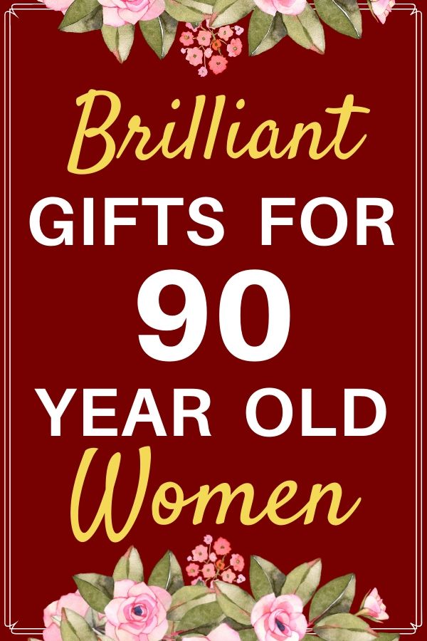 Gifts for 90 Year Old Woman