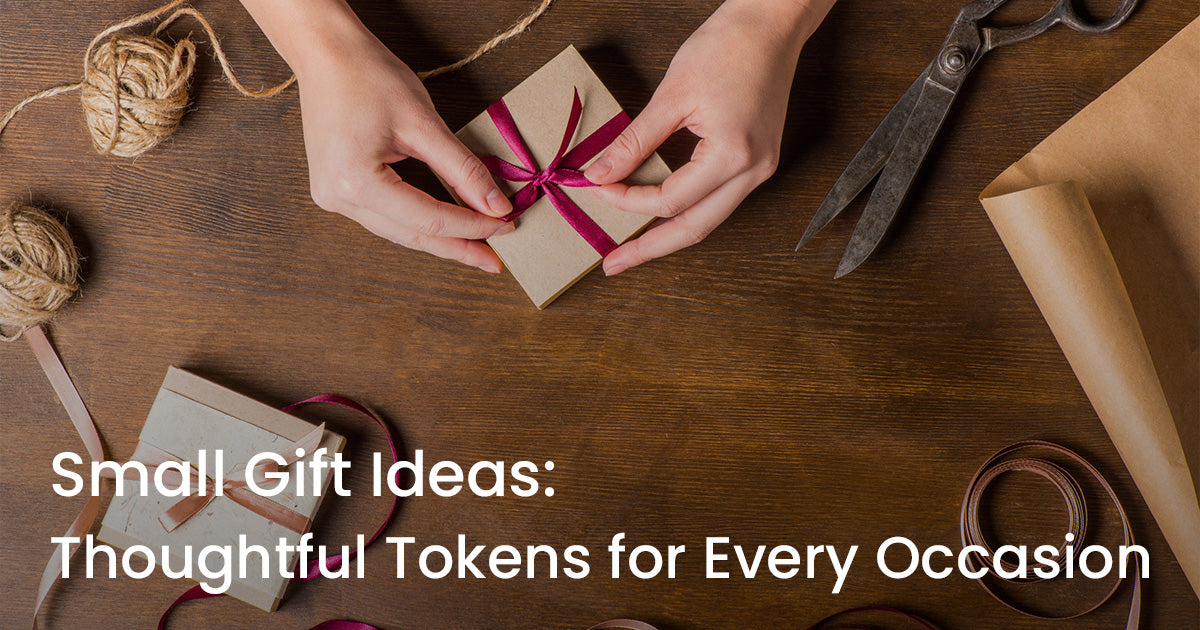 Small Gift Ideas: Thoughtful Tokens for Every Occasion